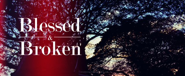 Blessed & Broken...In Master's Hands