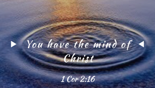 You Have The Mind of Christ