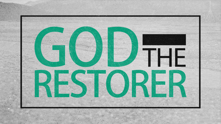God is the Restorer of my Life