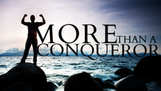 You Are More Than A Conqueror!
