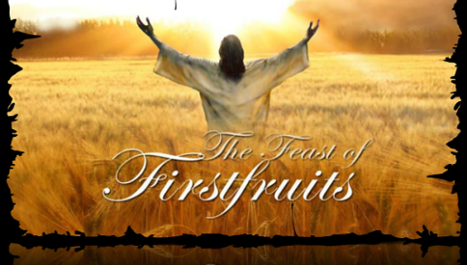 The Resurrection of Jesus our Firstfruits