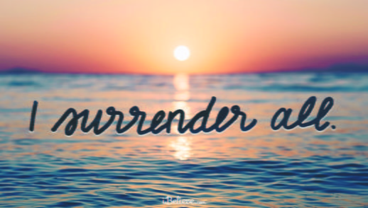 Surrender It All To God