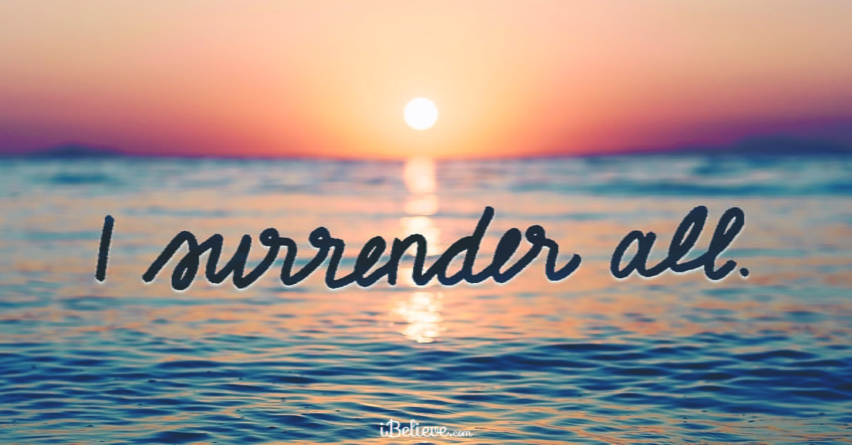 Surrender It All To God