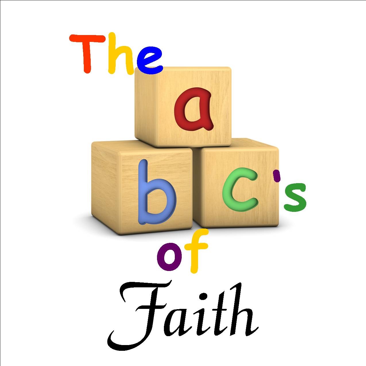 The ABC's Of Faith