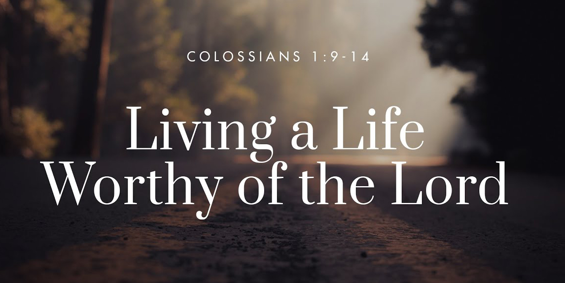 Living A Life Worthy Of The Lord