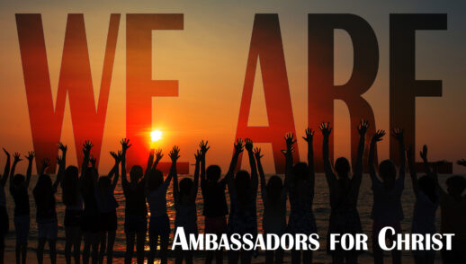 Ambassadors For The Kingdom Of God